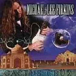 cd michael lee firkins - cactus crüz (1996)