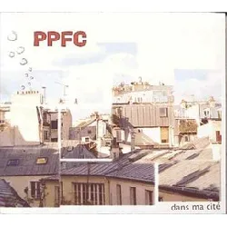 cd ppfc - dans ma cité (2005)