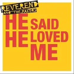 cd reverend and the makers - he said he loved me (2007)