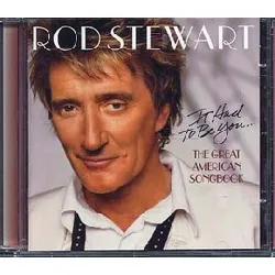 cd rod stewart - it had to be you... the great american songbook (2002)