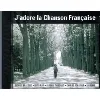 cd various - j'adore la chanson française vol.1 (2005)