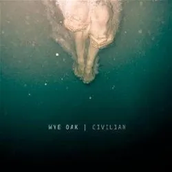 cd wye oak - civilian (2011)