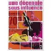 dvd une décennie sous influence