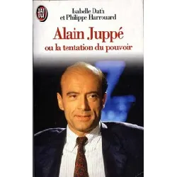 livre alain juppé ou la tentation du pouvoir