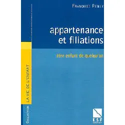 livre appartenance et filiations : être l'enfant de quelqu'un