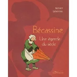 livre bécassine - une légende du siècle