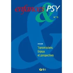 livre enfances & psy n° 75/2017 - transmissions : enjeux et perspectives