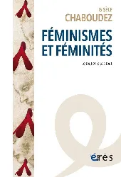 livre féminismes et féminités - le tout et le pas tout