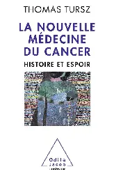 livre la nouvelle médecine du cancer - histoire et espoir