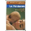 livre la peridurale. la douleur de l'accouchement vaincue