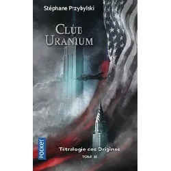 livre la tétralogie des origines tome 3 - club uranium