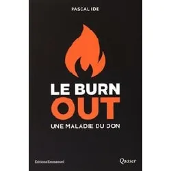 livre le burn - out, une maladie du don - le comprendre, le reconnaître, le traiter