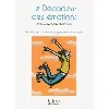 livre le décodeur des émotions - développez votre intelligence émotionnelle