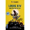 livre louis xiv - autant d'ineptie que de cruauté