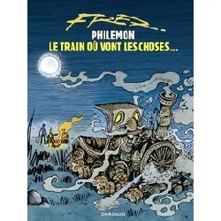 livre philémon tome 16 - le train où vont les chose