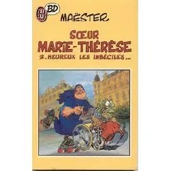 livre soeur marie - thérèse des batignolles tome 2 - heureux les imbéciles