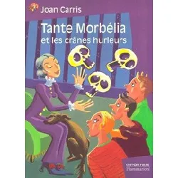 livre tante morbélia et les crânes hurleurs