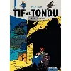 livre tif et tondu tome 2 - sur la piste du crime - l'ombre sans corps ; tif et tondu contre le cobra ; le roc maudit