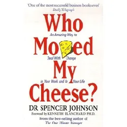 livre who moved my cheese ? - an a - mazing way to deal with change in your work and in your life