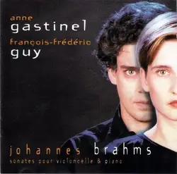 cd johannes brahms, anne gastinel, françois - frédéric guy - sonates pour violoncelle et piano (2001)