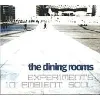 cd the dining rooms - experiments in ambient soul (2005)