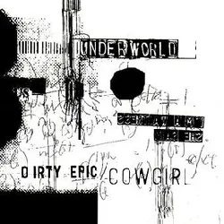 cd underworld - dirty epic / cowgirl (1994)
