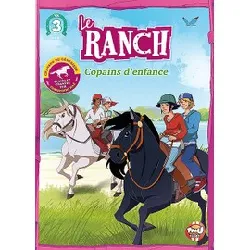 dvd le ranch - 3 - copains d'enfance