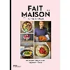 livre fait maison n° 2 - 45 recettes du quotidien, rapides et faciles