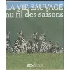 livre la vie sauvage au fil des saisons