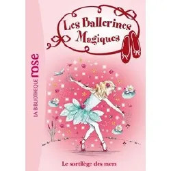 livre les ballerines magiques tome 10 - le sortilège des mers