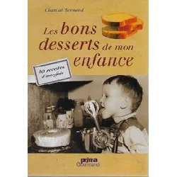 livre les bons desserts de mon enfance - 40 recettes d'autrefois
