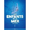 livre les enfants de la mer tome 1