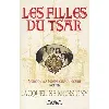 livre les filles du tsar. marie ou les tourbillons du destin