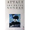 livre les trois mondes