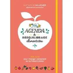 livre mon agenda de rééquilibrage alimentaire - 365 jours pour manger sainement en se faisant plaisir