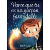 livre parce que tu es un garçon formidable: des histoires inspirantes sur le courage, la force intérieure et la confiance en soi