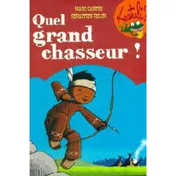 livre quel grand chasseur!