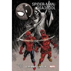 livre spider - man / deadpool tome 3 - le manipulateur