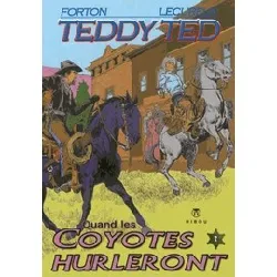 livre teddy ted tome 7 - quand les coyotes hurleront