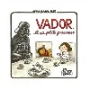 livre vador et sa petite princesse