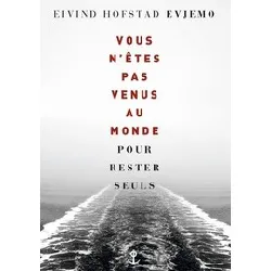 livre vous n'êtes pas venus au monde pour rester seuls