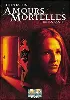 dvd amours mortelles
