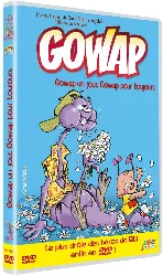 dvd gowap : gowap un jour, gowap pour toujours