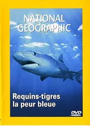 dvd national geographic : requins - tigres, la peur bleue