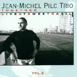 cd jean - michel pilc trio - together live at sweet basil vol.2 (2000)