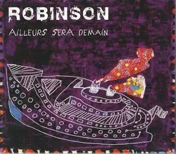 cd robinson - ailleurs sera demain (2009)