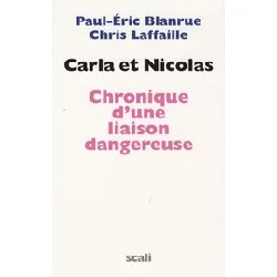livre carla et nicolas - chronique d'une liaison dangereuse
