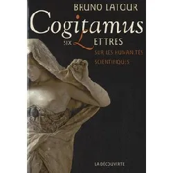 livre cogitamus - six lettres sur les humanités scientifiques