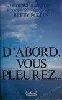 livre d'abord vous pleurez