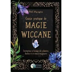 livre guide pratique de magie wiccane - initiation à l'usage des plantes, huiles et cristaux magiques